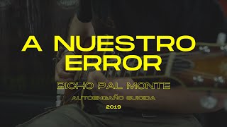 BICHO PAL MONTE  A Nuestro Error Videoclip [upl. by Ennairoc]