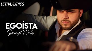 Egoísta  Gerardo Ortiz LETRA [upl. by Nevaed919]