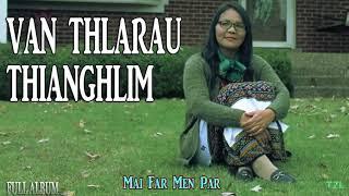 Far Men Par  Van Thlarau Thianghlim Full Album [upl. by Lednar]