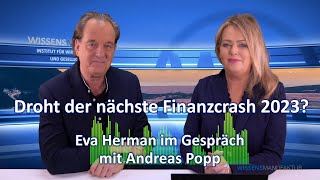 Droht der nächste Finanzcrash 2023 Eva Herman im Gespräch mit Andreas Popp [upl. by Nimoynib]