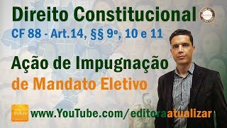 CF88  Art 14 §§ 9º 10 e 11 Ação de Impugnação de Mandato Eletivo [upl. by Berfield]