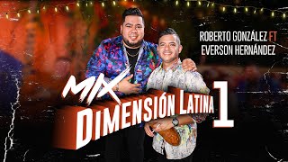 Mix Dimension Latina 1 Roberto González Ft Everson Hernández [upl. by Korrie]