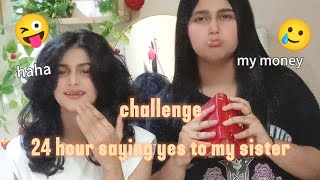 24 hour saying yes to my sister🥲 challenge sister vlog subscribe like [upl. by Ted151]