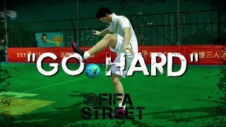 FIFA STREET  quotGO HARDquot Goal Compilation [upl. by Yelyk47]