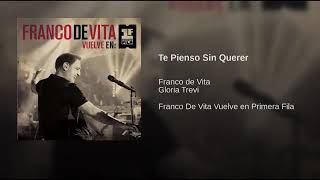 Franco De Vita  Te Pienso Sin Querer Feat Gloria Trevi Primera Fila [upl. by Dnalel766]