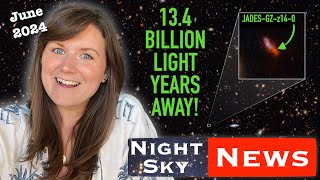 JWST breaks most distant galaxy record AGAIN  Night Sky News June 2024 [upl. by Ruscio]