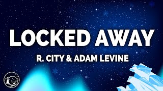 R City  Locked Away Lyrics ft Adam Levine [upl. by Homere755]