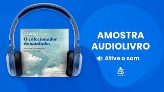 O colecionador de saudades  Amostra  Editora Sextante Audiolivro [upl. by Davena]