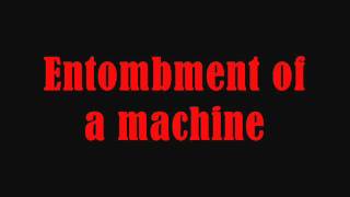 JOBFORACOWBOY  ENTOMBMENT A MACHINE LYRICS [upl. by Nalyorf301]