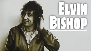 Elvin Bishop／エルビン ビショップ [upl. by Ynnek462]