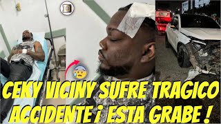 ¡¡ WOW  Ceky Viciny Sufre Trágico Accidente de Transito  amp Termino Muy Grabe En el Hospital [upl. by Guimar]