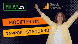 Google Analytics 4 📈 Comment modifier un rapport standard [upl. by Ericksen]