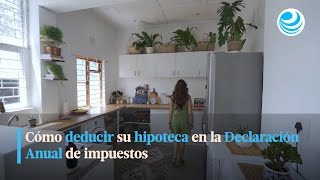 Cómo deducir su hipoteca en la Declaración Anual de impuestos [upl. by Earlene]