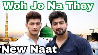 Woh Jo Na They  EID MILAD UN NABI  Danish F Dar  Dawar Farooq  Best Naat  2017 [upl. by Eimmat]