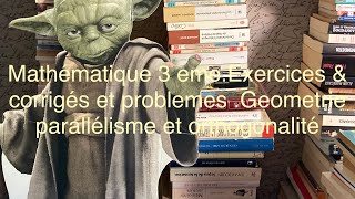 Mathématique 3 emeExercices amp corrigés et problemes Geometrie parallélisme et orthogonalité [upl. by Willi]