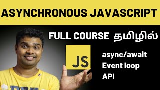 Asynchronous JavaScript Tutorial for beginners in Tamil  Full Course for Beginners [upl. by Auqinom]