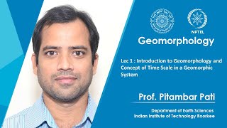 Lec 01 Introduction to Geomorphology and Concept of Time Scale in a Geomorphic System [upl. by Karab474]