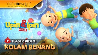 Upin amp Ipin Musim 18  Kolam Renang Episod Baru [upl. by Ynnoj53]