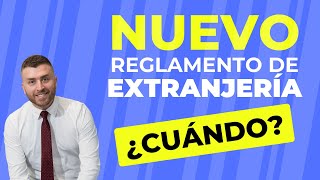 ¿CUANDO ENTRARÁ EN VIGOR EL NUEVO REGLAMENTO DE EXTRANJERÍA [upl. by Millan]