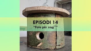 NJERIU I SHARRIT  Si të bëjmë fole për zogj  Episodi 14 [upl. by Ulla]