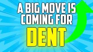 📈 A BIG MOVE IS COMING FOR DENT  DENT PRICE PREDICTION 2023  2034 [upl. by Edijabab]