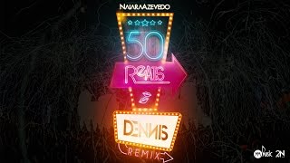 NAIARA AZEVEDO  50 REAIS REMIX DENNIS DJ [upl. by Mose]