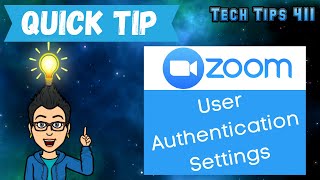 How to Use Zooms User Authentication Settings  Quick Tip [upl. by Yessac]