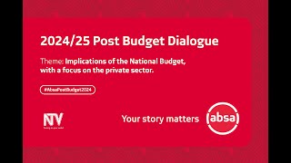 The Absa NTV 202425 Post Budget Dialogue [upl. by Kohcztiy]