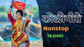 कोळीगीत नॉनस्टॉप 2  Koligeet Nonstop Dj Song 2023  Agri Koli  Haldi Nonstop Song Dj  SB REMIX [upl. by Tnilk]