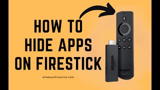 How to Hide Apps on Firestick  Allaboutfirestickcom [upl. by Innavoj]