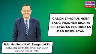 CALON EPHORUS HKBP YANG VISIONER BICARA PENDIDIKAN [upl. by Cerellia827]