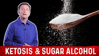 Ketosis and Sugar Alcohol Sweeteners Explained By Dr Berg [upl. by Grosz]