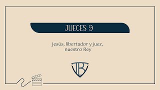 Jueces 9  Jesús libertador y juez nuestro Rey [upl. by Newman333]