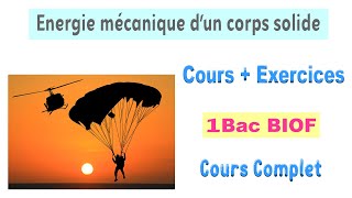 1BAC BIOF  Cours  Energie mécanique dun corps solide [upl. by Bevin251]