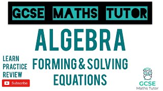 Forming and Solving Equations  Higher amp Foundation  GCSE Maths Tutor [upl. by Olathe]