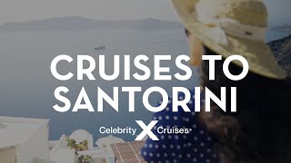 Discover Santorini with Celebrity Cruises [upl. by Sergu]