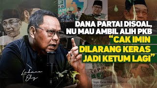 DANA PARTAI DISOAL NU MAU AMBIL ALIH PKB quotCAK IMIN DILARANG KERAS JADI KETUM LAGIquot [upl. by Peper]