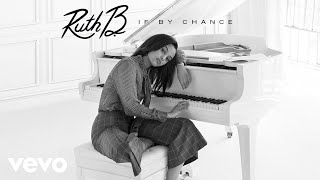 Ruth B  If By Chance Audio [upl. by Nirtiac]