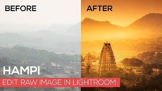 Camera RAW Edit Image in Lightroom  Hampi Golden Hours in the City of ruins [upl. by Eirene]