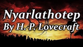 quotNyarlathotepquot By H P Lovecraft  MampF Audiobook [upl. by Nebuer]