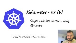 UrduHindiاردو Kubernetes  02b  Installing single node k8s cluster using minikube [upl. by Irehj106]