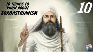 10 Things to Know about ZOROASTRIANISM [upl. by Retluoc]