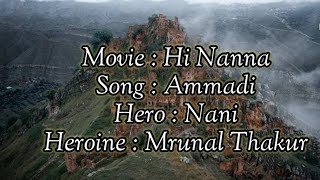 Ammadi Song Lyrics Nani Mrunal Thakur  Hi Nanna [upl. by Dola]