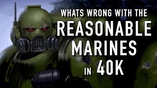 Reasonable Marines in Warhammer 40K For the Greater WAAAGH [upl. by Cicenia]