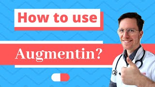 How and When to use Augmentin Amoxicillin with Clavulanic acid  Doctor Explains [upl. by Adiana]