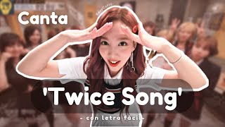 Canta TWICE SONG  TWICE con LETRA FÁCILPRONUNCIACIÓN [upl. by Wildee725]