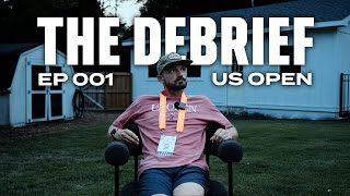 Thoughts from The US Open  The Debrief [upl. by Shanney]