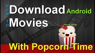 How to download movies from Popcorn Time ON ANDROID 2018 [upl. by Yrrap]