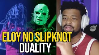 REACT SLIPKNOT com ELOY CASAGRANDE DUALITY [upl. by Orren]