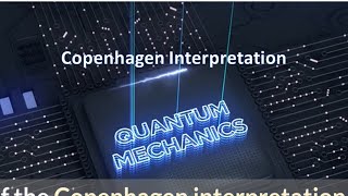 The Copenhagen Interpretation Quantum Mechanics [upl. by Aeirdna341]